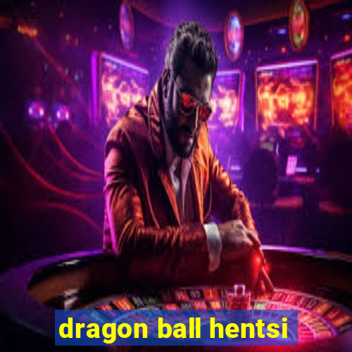 dragon ball hentsi