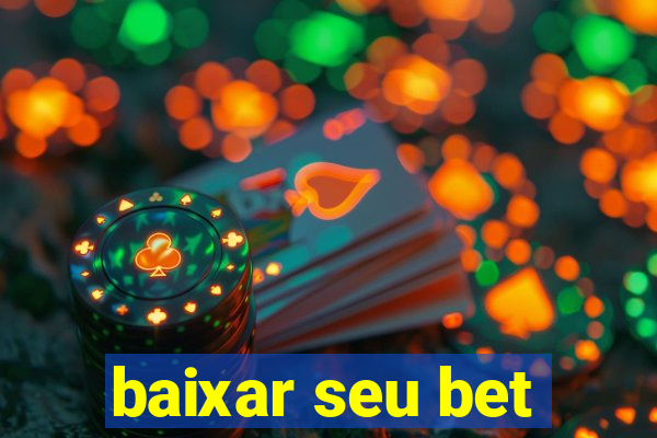 baixar seu bet