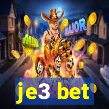 je3 bet