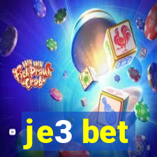 je3 bet