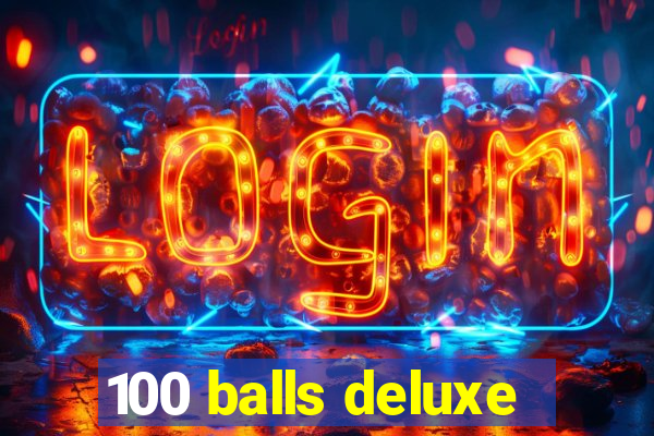 100 balls deluxe