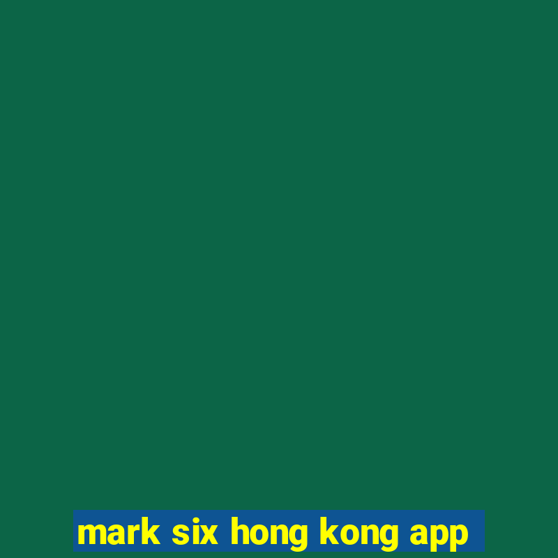 mark six hong kong app