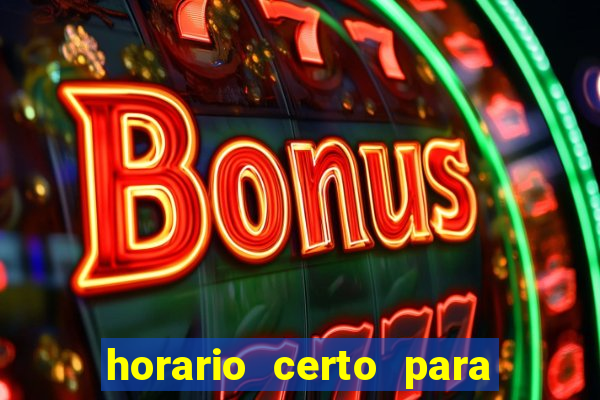 horario certo para jogar fortune tiger