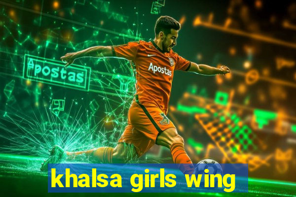 khalsa girls wing