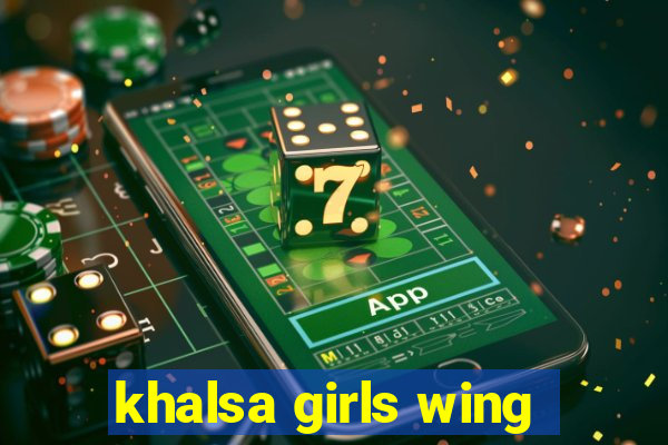 khalsa girls wing