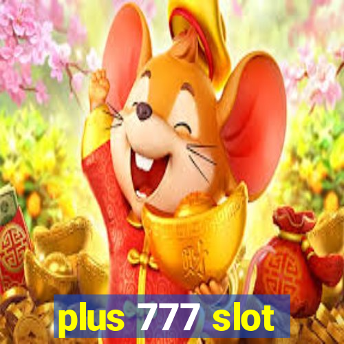 plus 777 slot