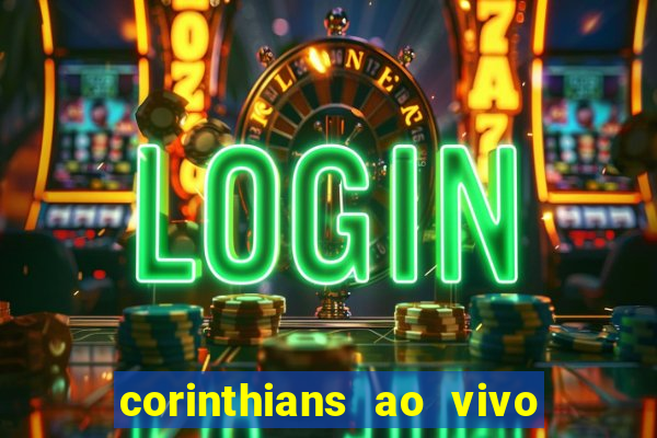 corinthians ao vivo multi multicanal