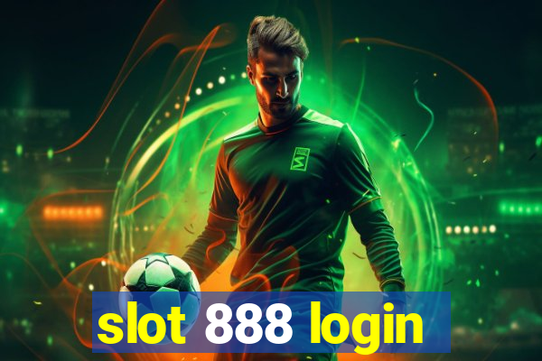 slot 888 login