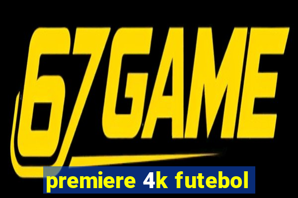 premiere 4k futebol