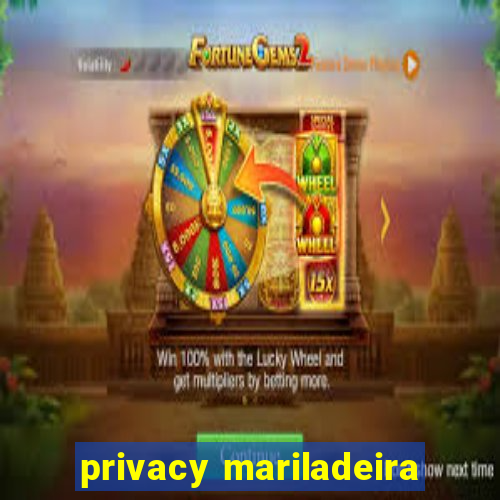 privacy mariladeira