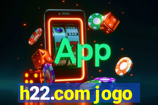 h22.com jogo