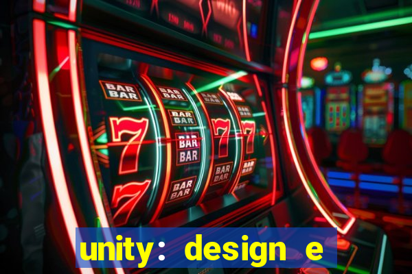 unity: design e desenvolvimento de jogos pdf