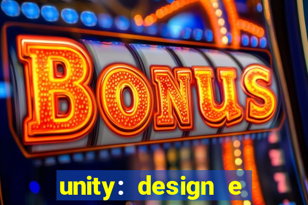 unity: design e desenvolvimento de jogos pdf