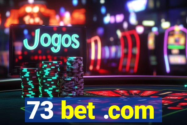 73 bet .com