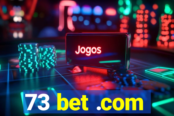 73 bet .com