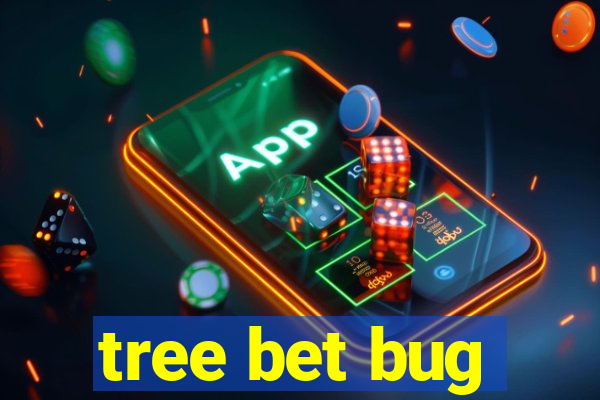 tree bet bug