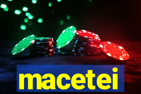 macetei