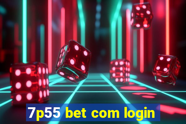 7p55 bet com login