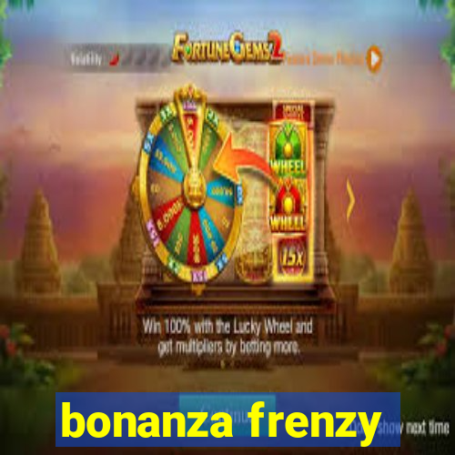 bonanza frenzy