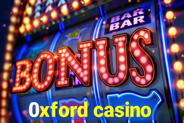 0xford casino