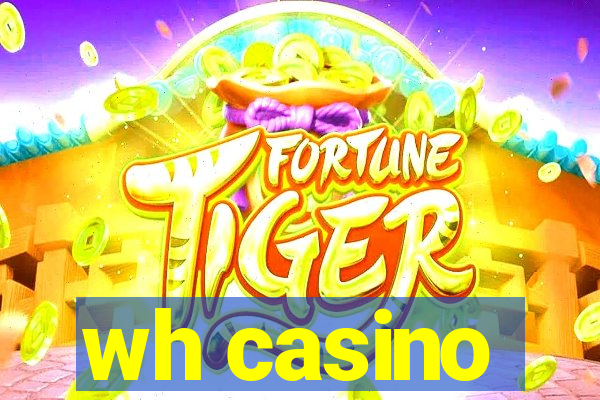 wh casino