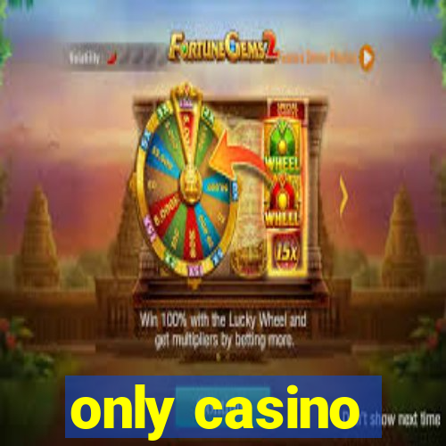 only casino