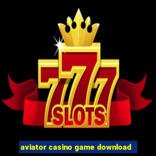 aviator casino game download