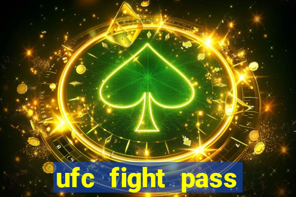 ufc fight pass onde assistir