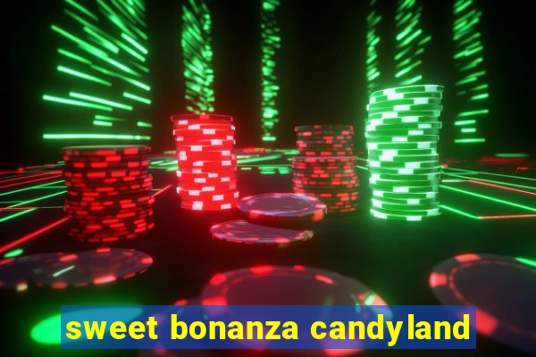 sweet bonanza candyland