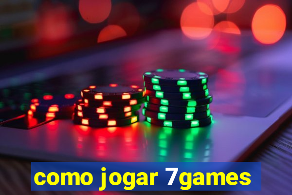 como jogar 7games