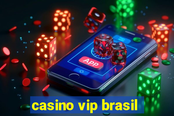 casino vip brasil