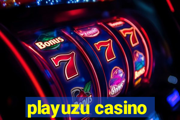 playuzu casino