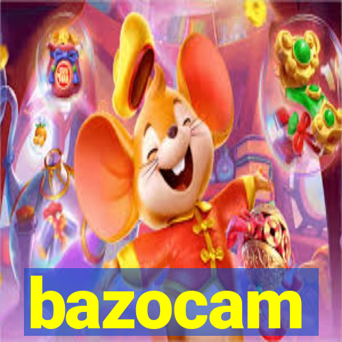 bazocam