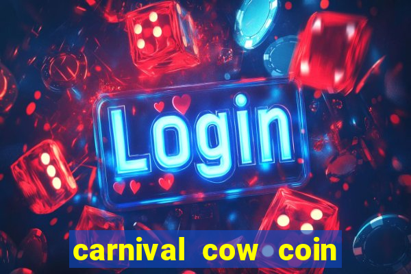 carnival cow coin combo slot