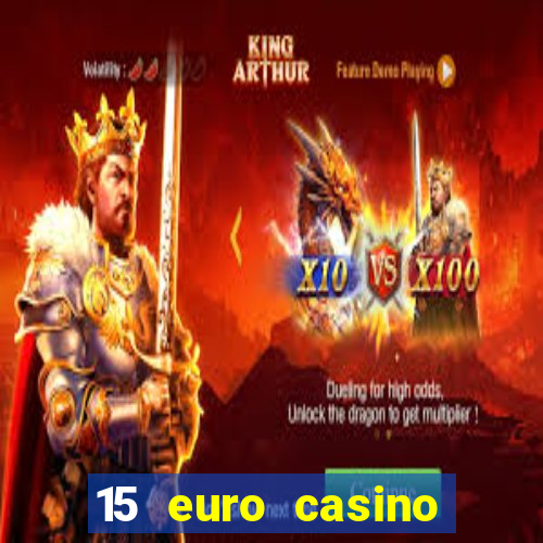 15 euro casino bonus ohne einzahlung