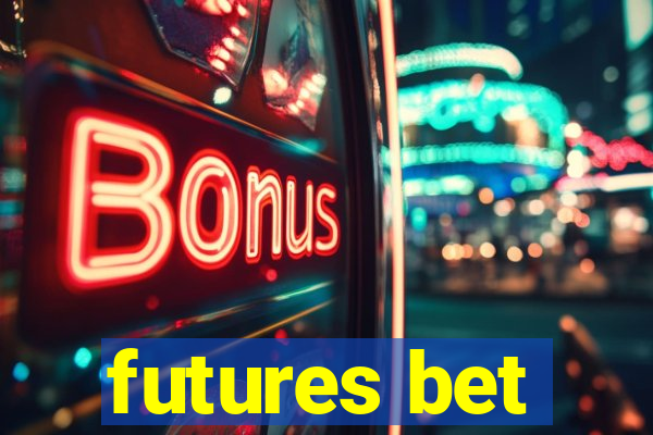 futures bet