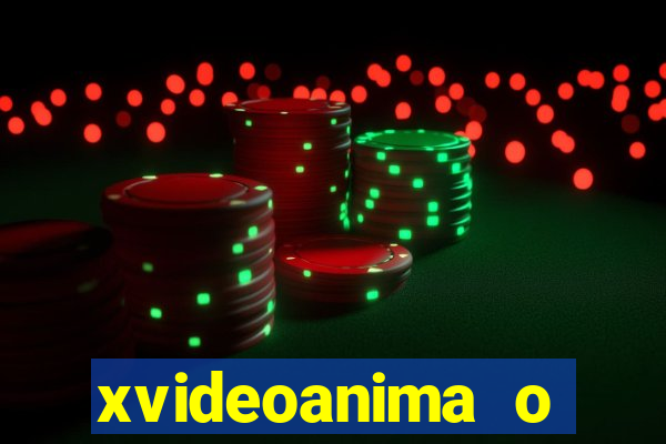 xvideoanima  o