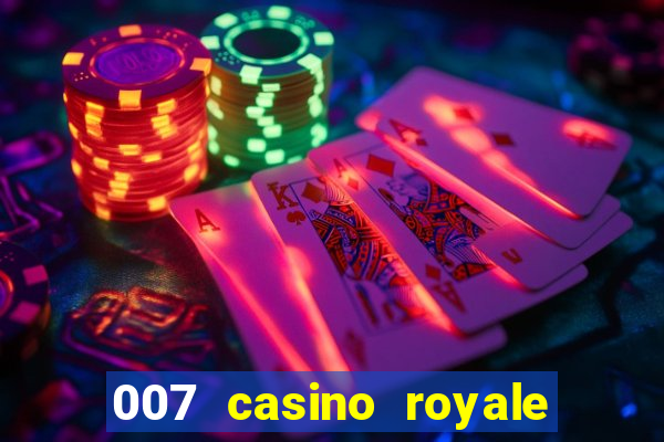 007 casino royale completo dublado