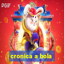 cronica a bola