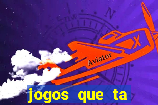 jogos que ta pagando agora