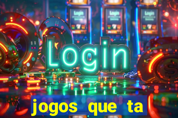 jogos que ta pagando agora