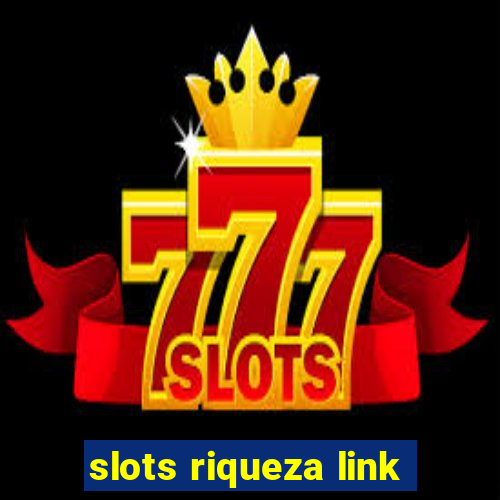 slots riqueza link