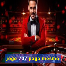 jogo 707 paga mesmo