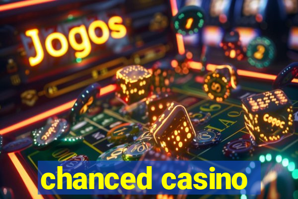 chanced casino