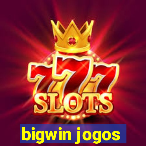 bigwin jogos