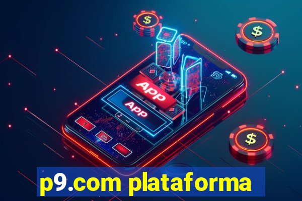 p9.com plataforma