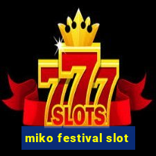 miko festival slot