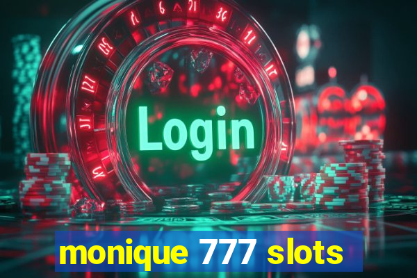 monique 777 slots