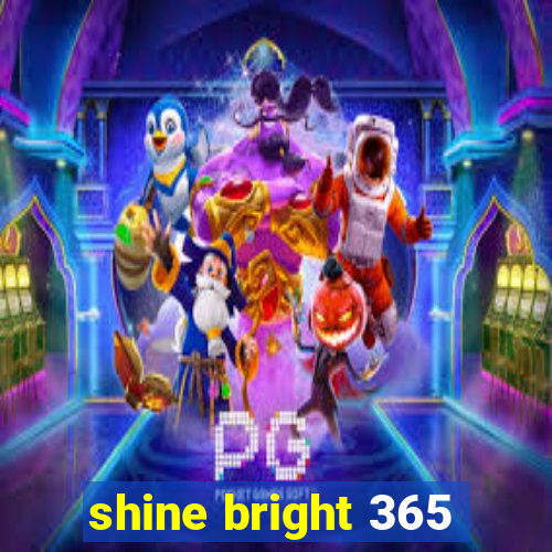 shine bright 365