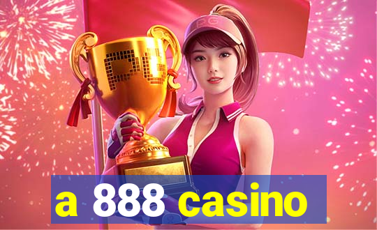 a 888 casino